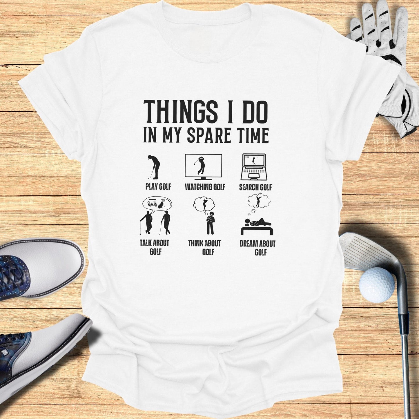 Things I Do In My Spare Time T-Shirt - Funny Golf T-Shirt by SwingEpic