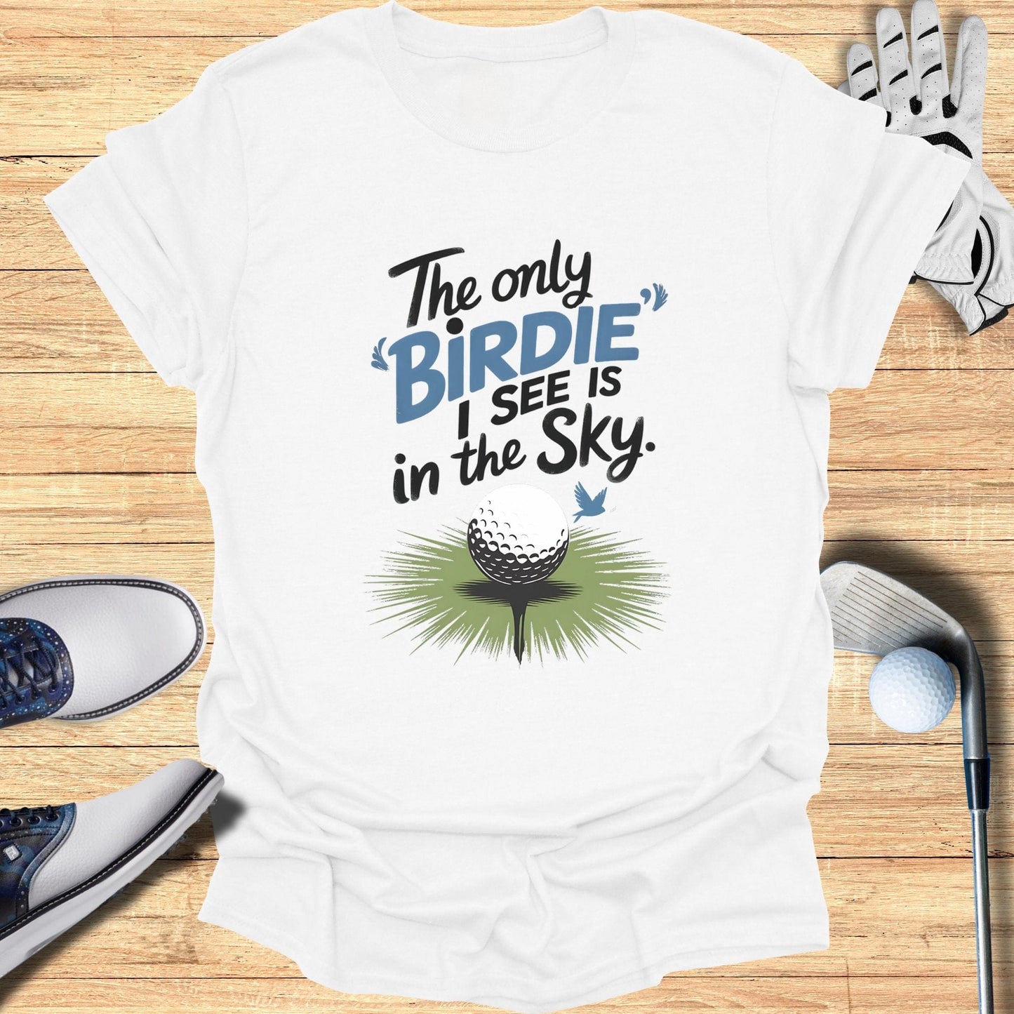 The Only Birdie I See Is T-Shirt - Funny Golf Tee by Swing Epic