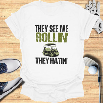 They See Me Rollin T-Shirt