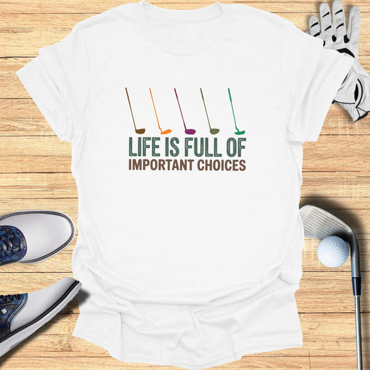 Important Choices T-Shirt