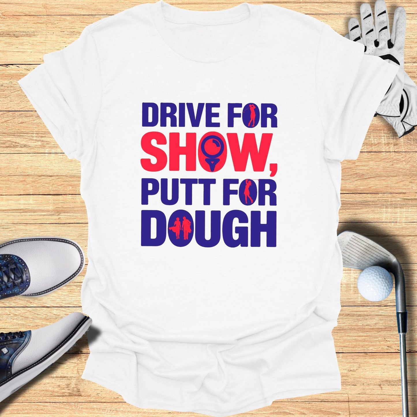 Drive for Show T-Shirt - Funny Golf Tee by Swing Epic