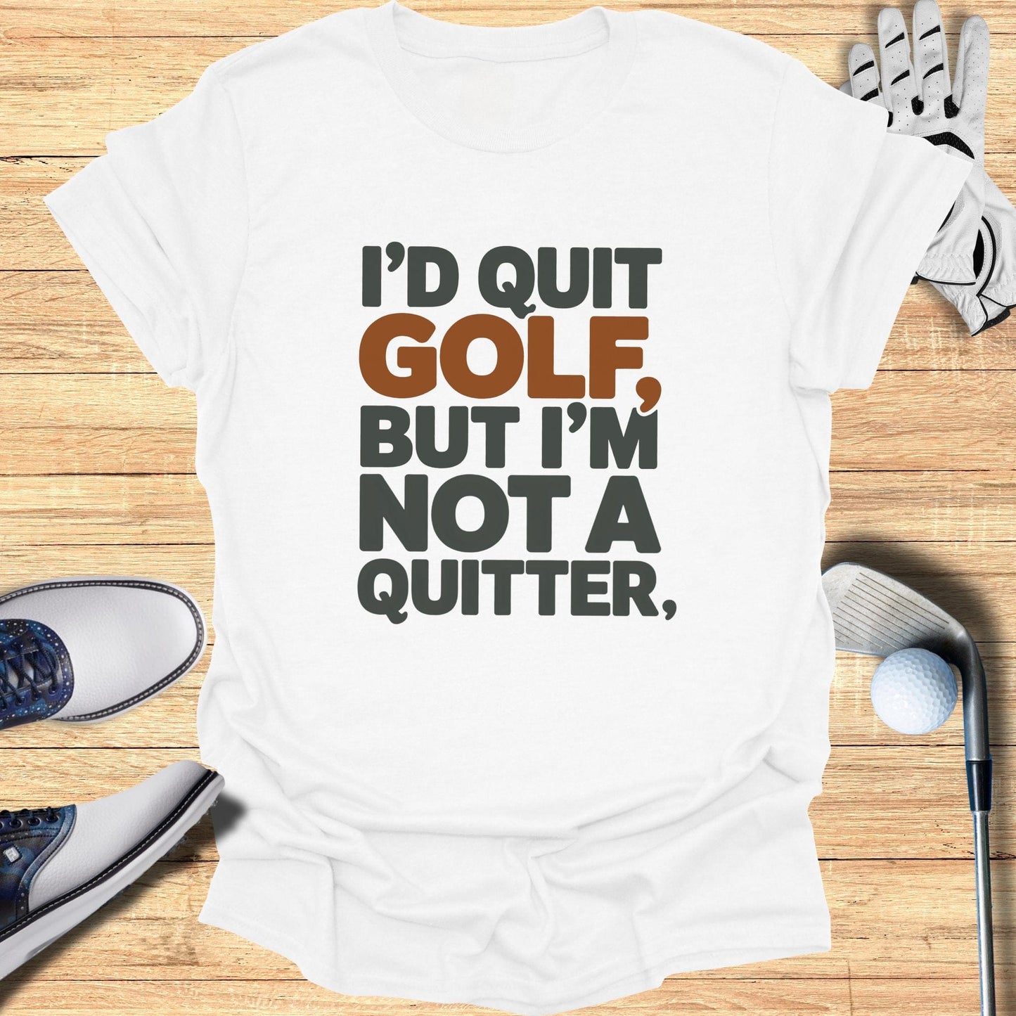I'd Quit Golf T-Shirt - Funny Golf Tee by Swing Epic