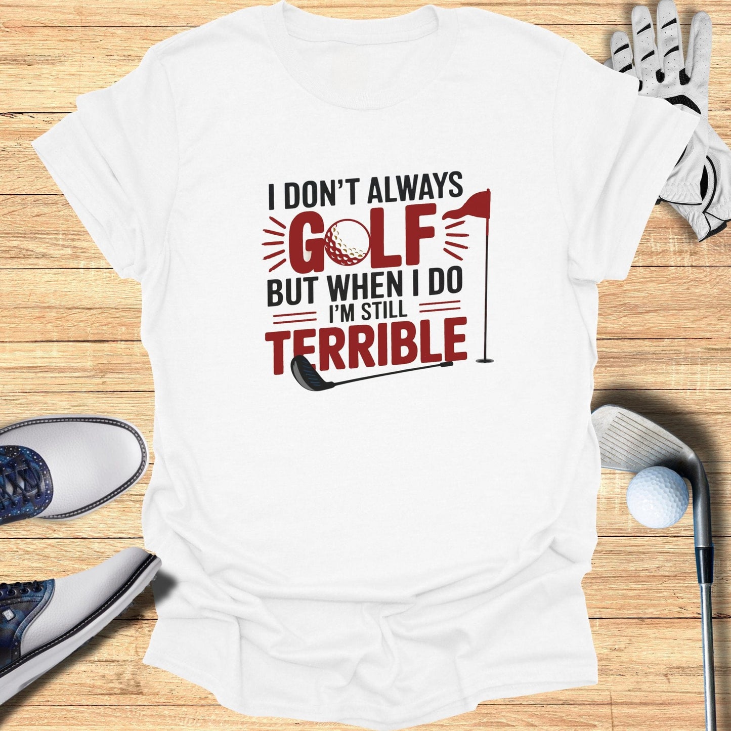 I Don't Always Golf T-Shirt - Funny Golf Tee by Swing Epic