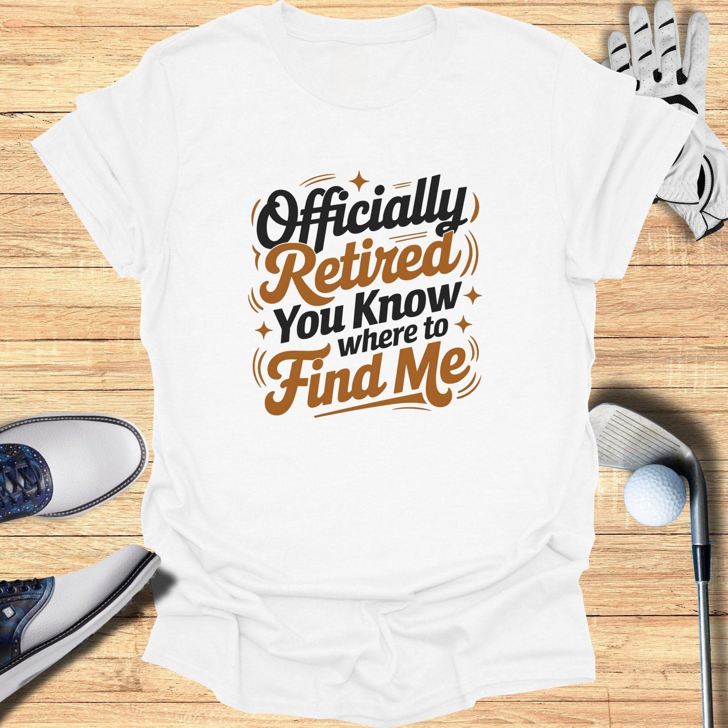 Officially Retired T-Shirt - Funny Golf Tee by Swing Epic