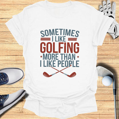 Sometimes I Like Golfing T-Shirt - Funny Golf Tee by Swing Epic