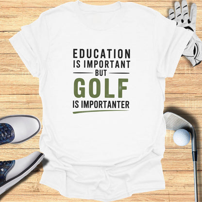 Golf Is Importanter T-Shirt