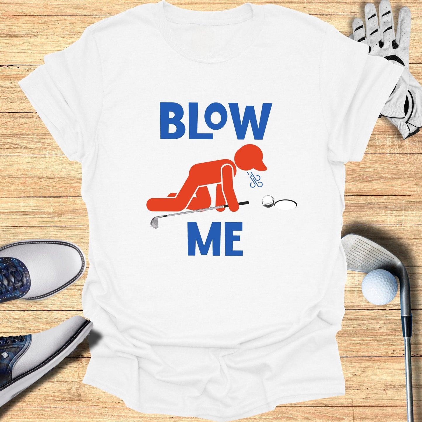 Blow Me Golf Sarcasm T-Shirt - Funny Golf Tee by Swing Epic
