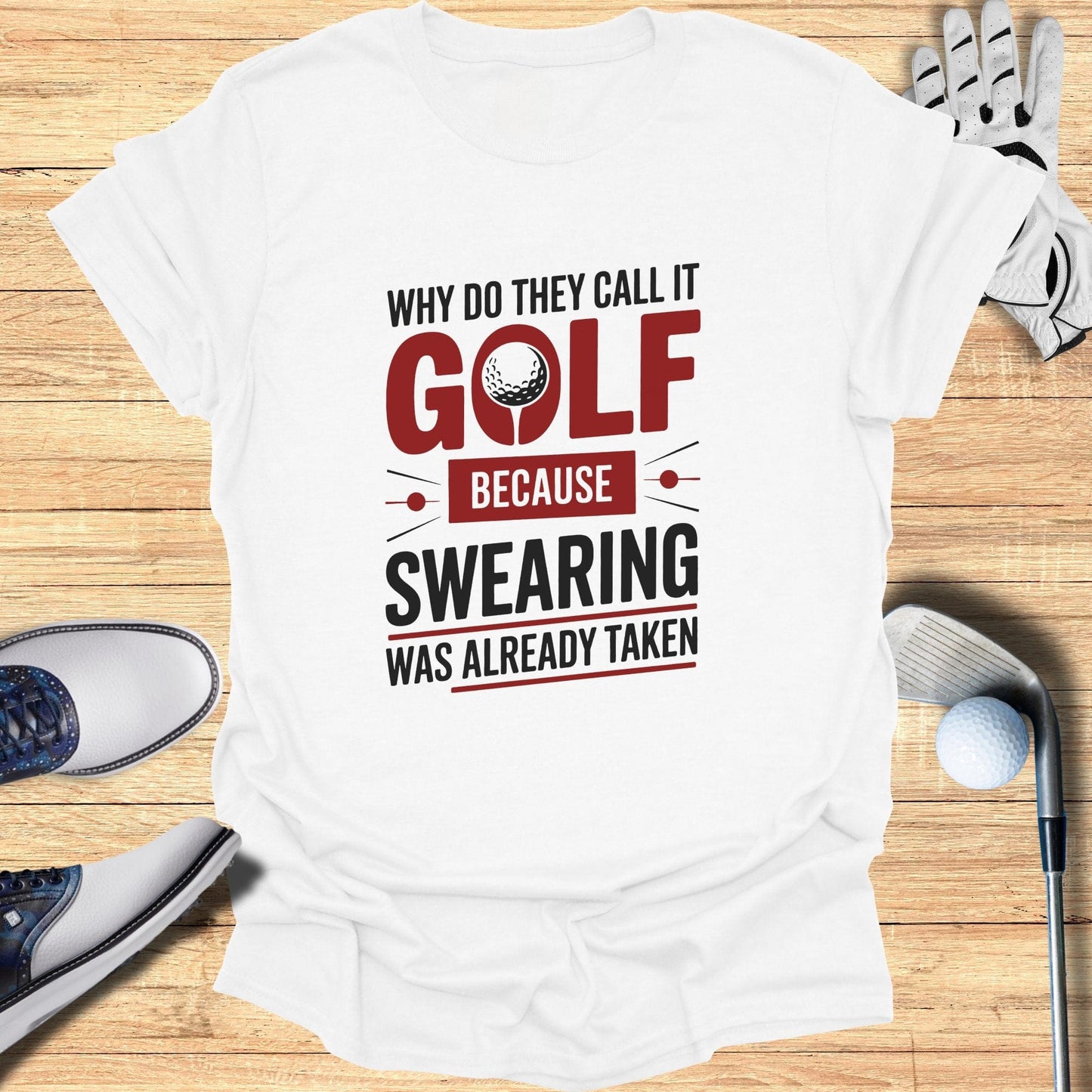 Why Do They Call It Golf T-Shirt - Funny Golf Tee by Swing Epic