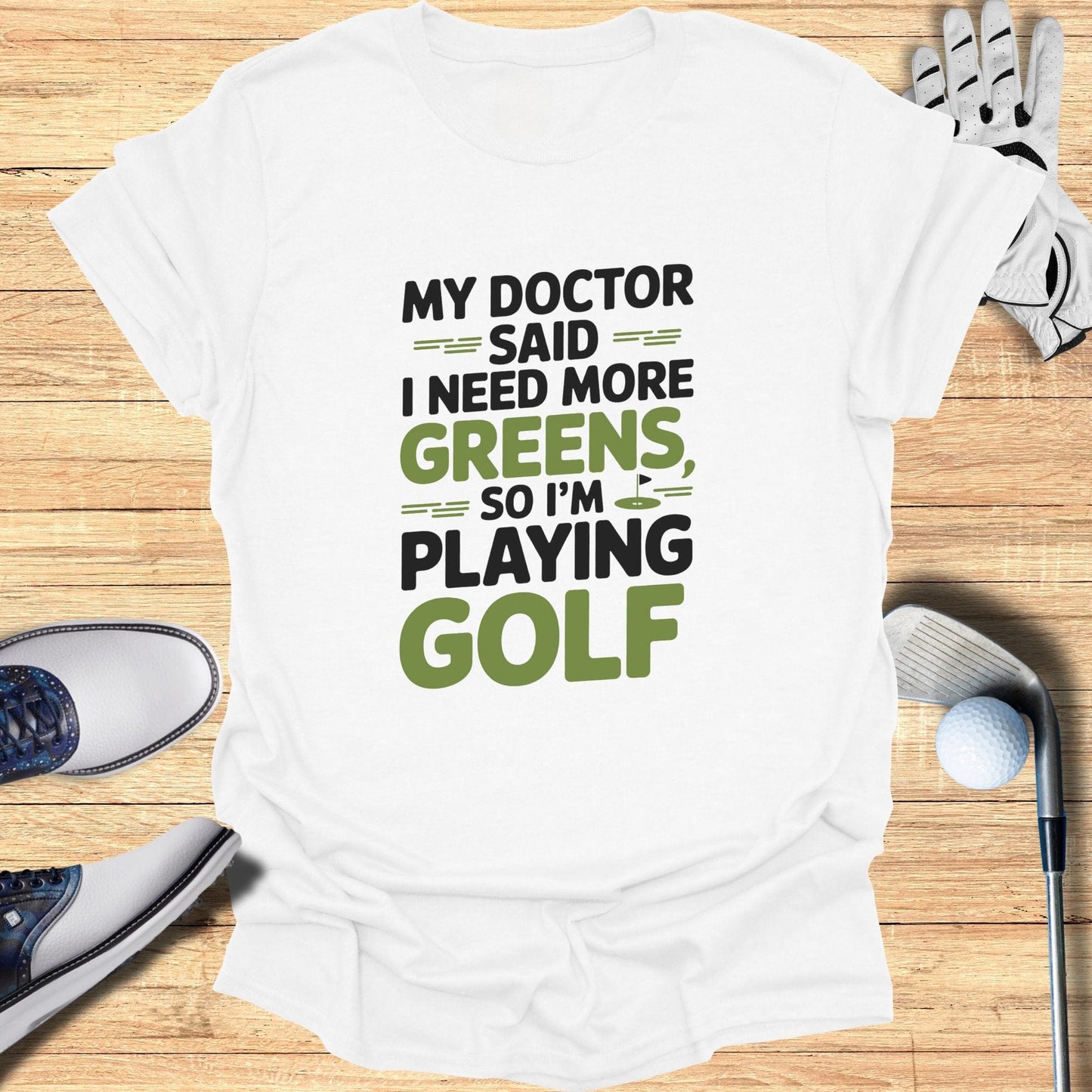 The Doctor Said I Need More T-Shirt - Funny Golf Tee by Swing Epic