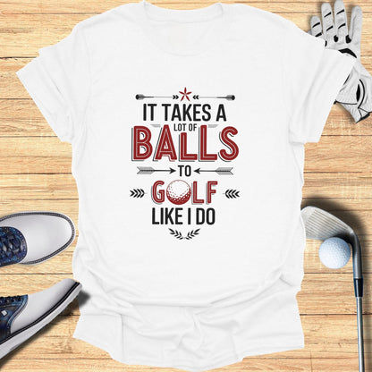 Takes A Lot of Balls T-Shirt - Funny Golf Tee by Swing Epic