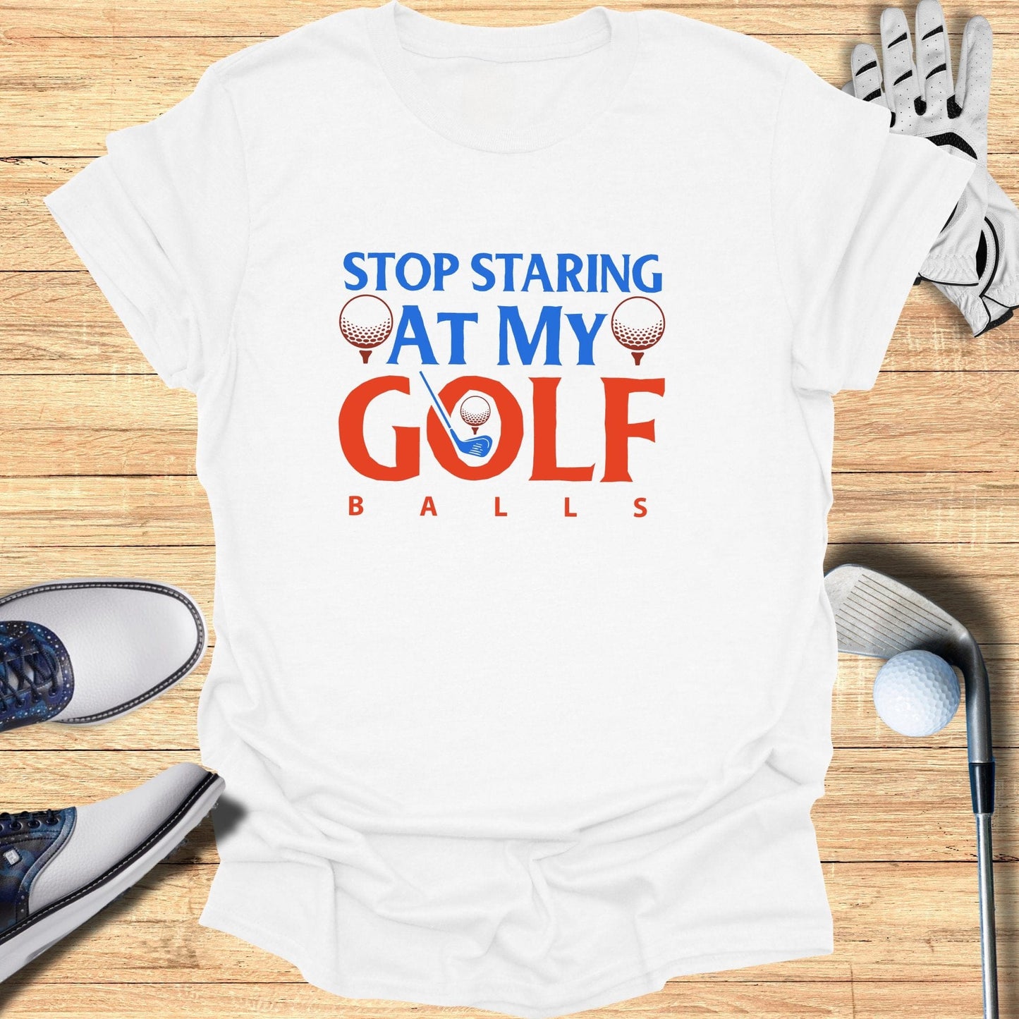 Stop Staring At My Golf Balls T-Shirt - Funny Golf T-Shirt by SwingEpic