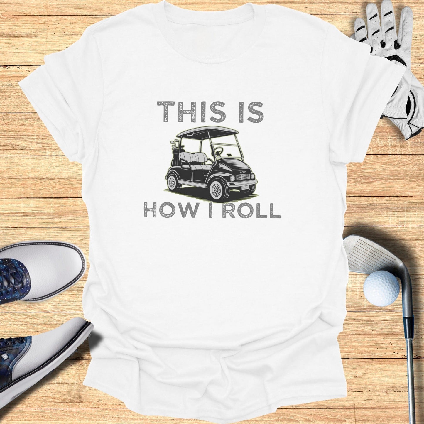 This Is How I Roll T-Shirt - Funny Golf T-Shirt by SwingEpic