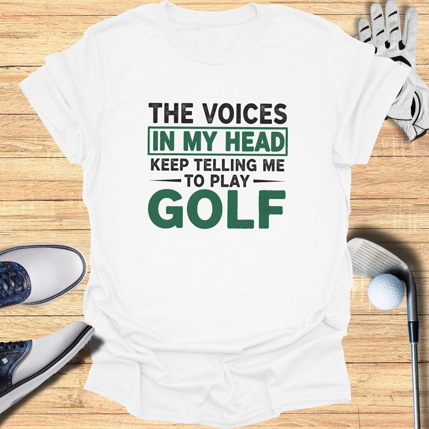 Voices Say Play Golf T-Shirt