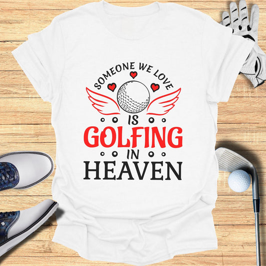 Someone We Love is Golfing T-Shirt - Funny Golf Tee by Swing Epic