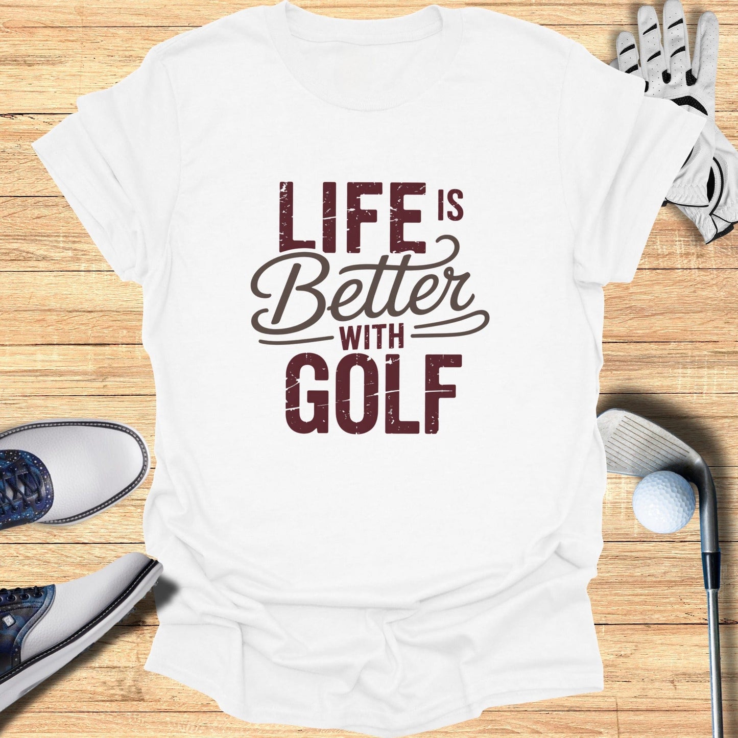 Life Is Better With Golf T-Shirt