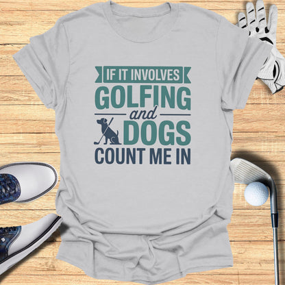 T-shirt with "If it involves golfing and dogs, count me in" text and dog icon.