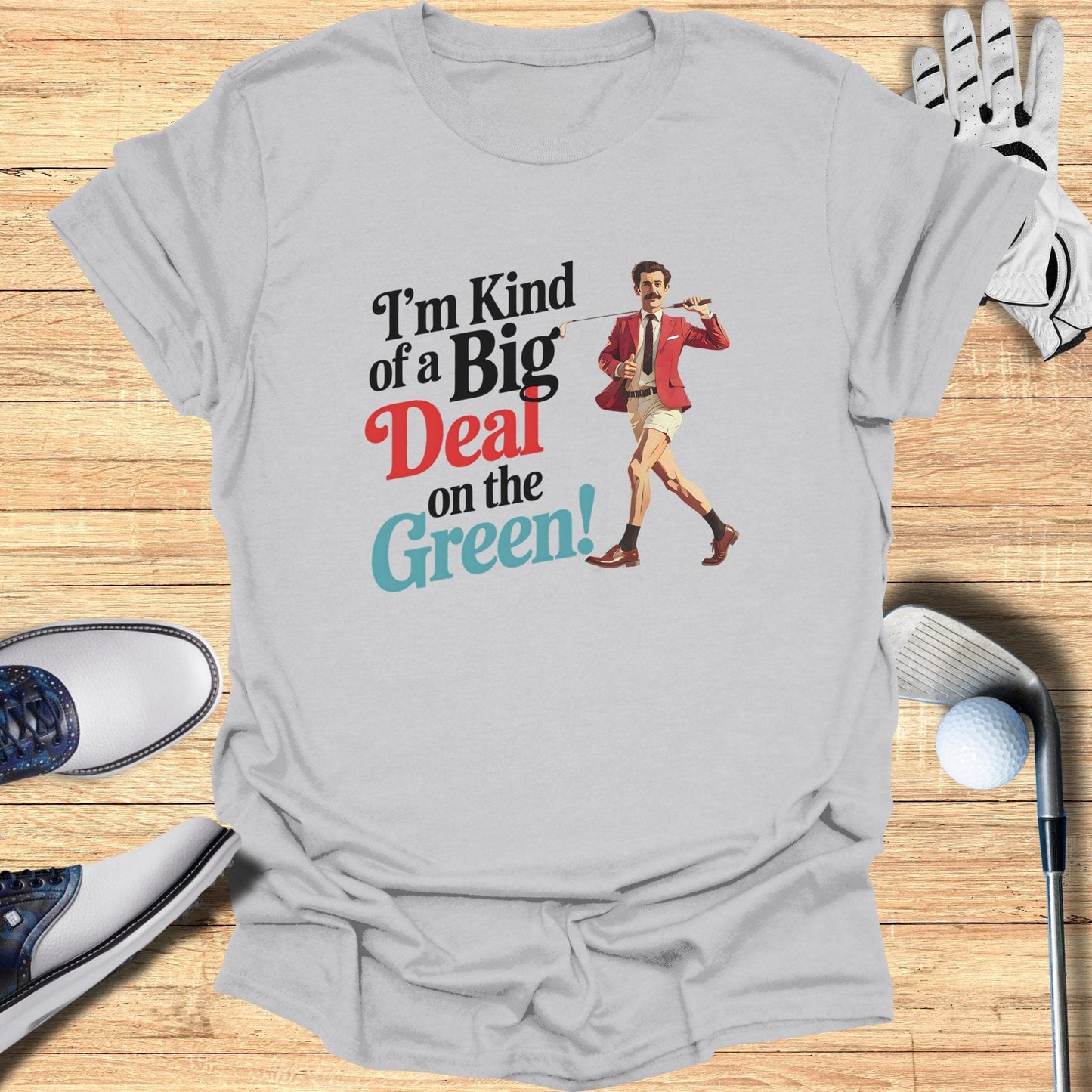 I'm Kind Of A Big Deal T-Shirt - Funny Golf Tee by Swing Epic