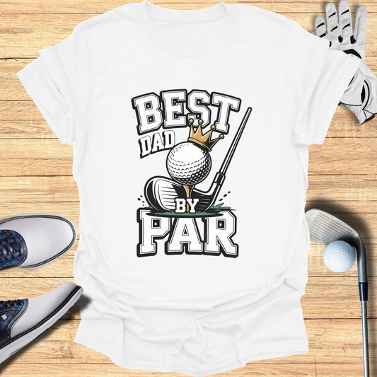 White t-shirt with "BEST DAD BY PAR" text and golf ball with crown.