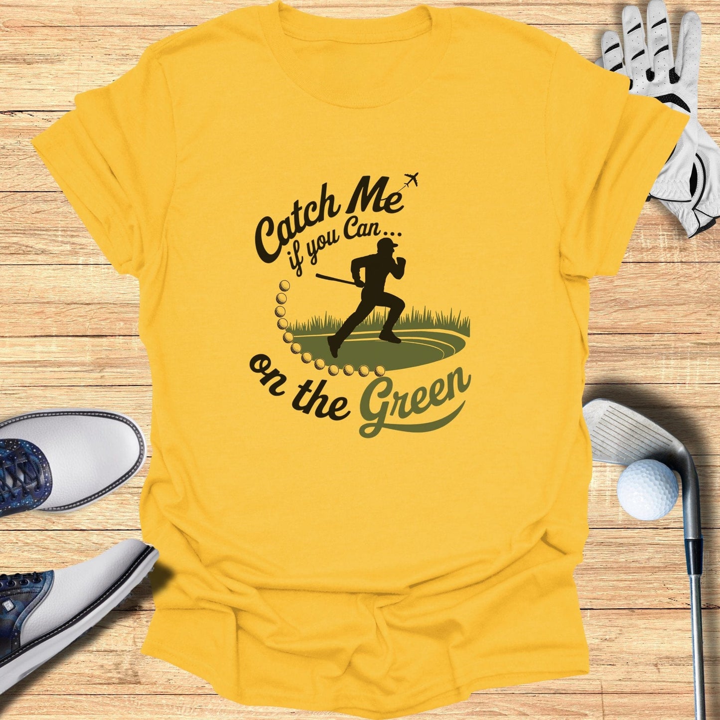 Catch Me On The Green T-Shirt - Funny Golf Tee by Swing Epic