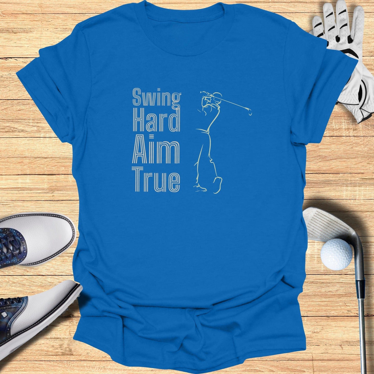 Swing Hard Aim True T-Shirt - Funny Golf Tee by Swing Epic