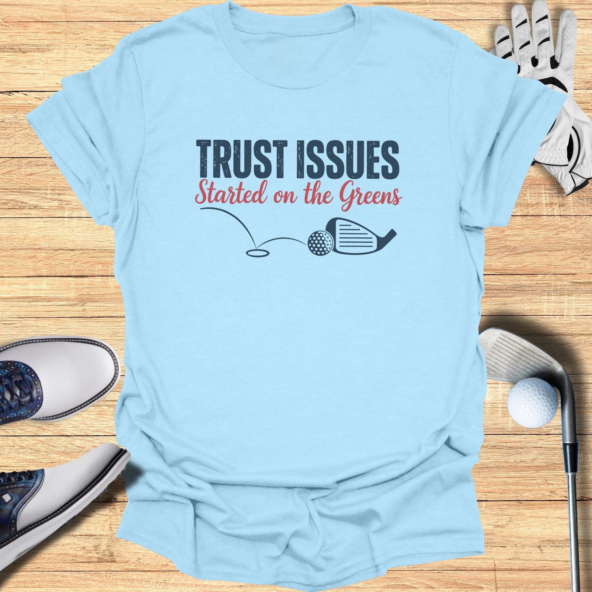 Trust Issues Started Here T-Shirt - Funny Golf Tee by Swing Epic