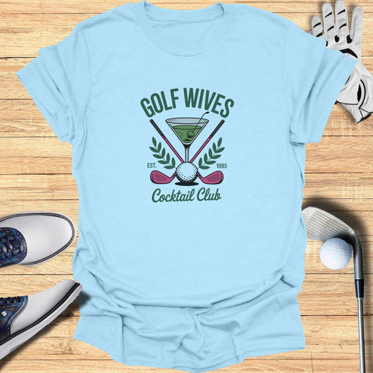 Golf Wives Cocktail Club T-Shirt - Funny Golf Tee by Swing Epic
