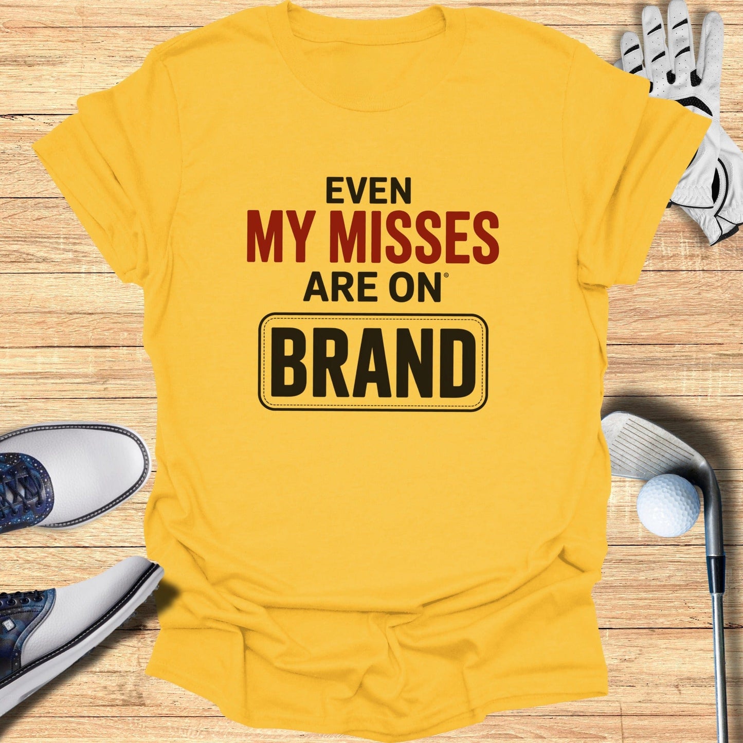 Even My Misses T-Shirt - Funny Golf Tee by Swing Epic