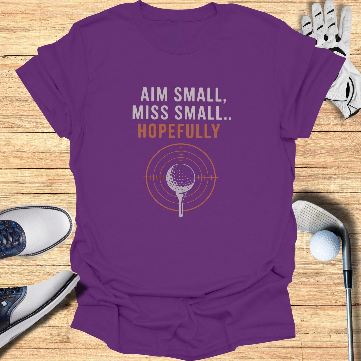 Aim Small Miss Small T-Shirt - Funny Golf Tee by Swing Epic