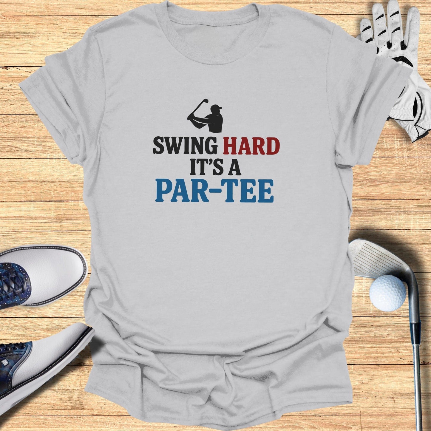 Swing Hard It’s a Par-Tee T-Shirt - Funny Golf Tee by Swing Epic