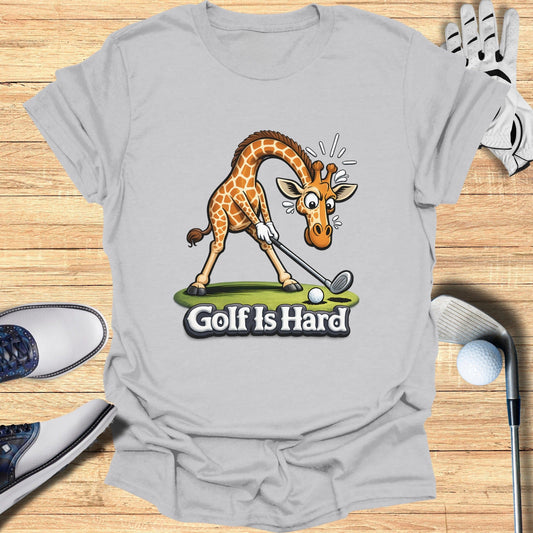 Golf Is Hard Funny Giraffe Playing Golf T-Shirt