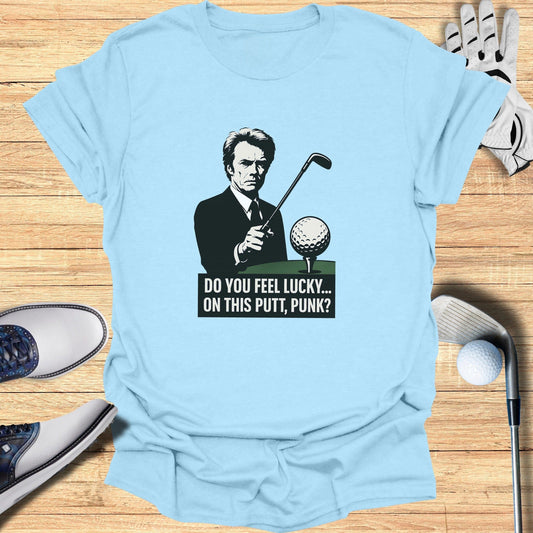 Do You Feel Lucky, Putt? T-Shirt - Funny Golf Tee by Swing Epic