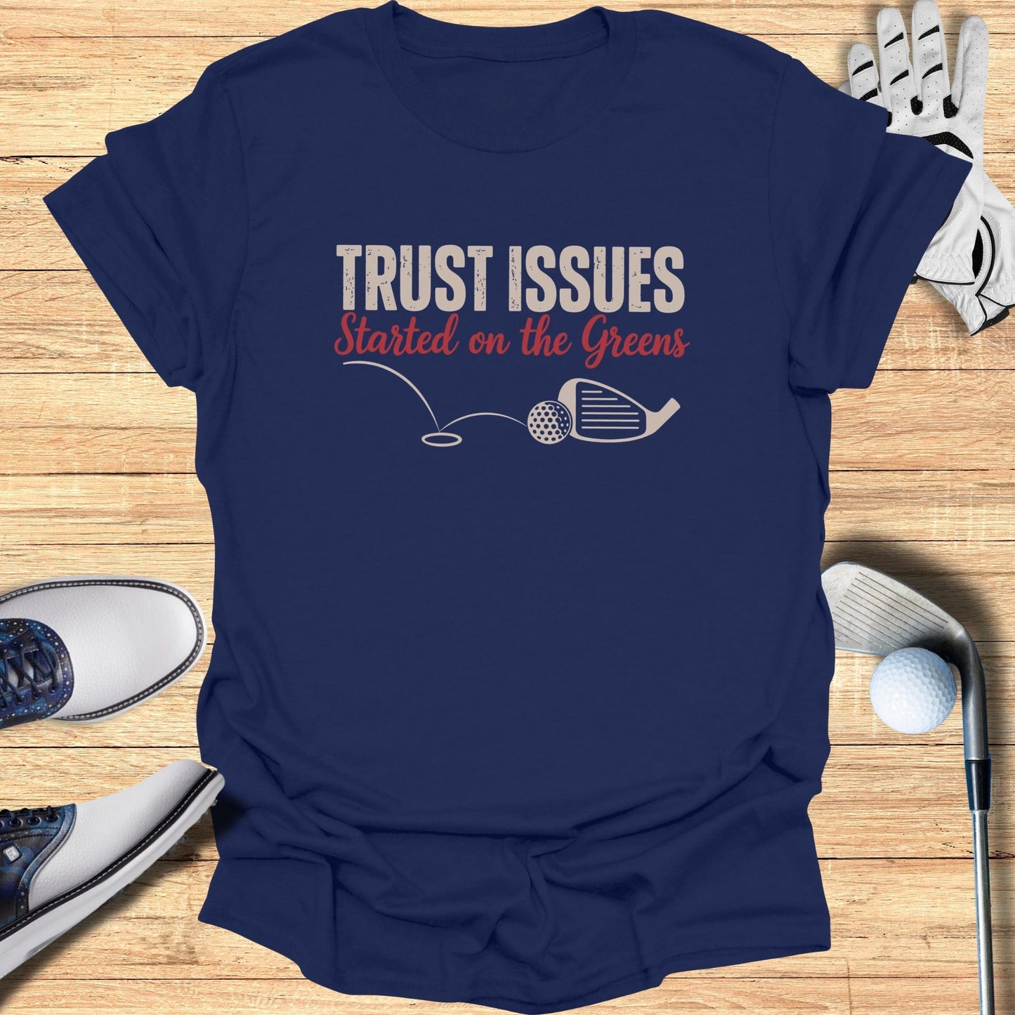 Trust Issues Started Here T-Shirt - Funny Golf Tee by Swing Epic