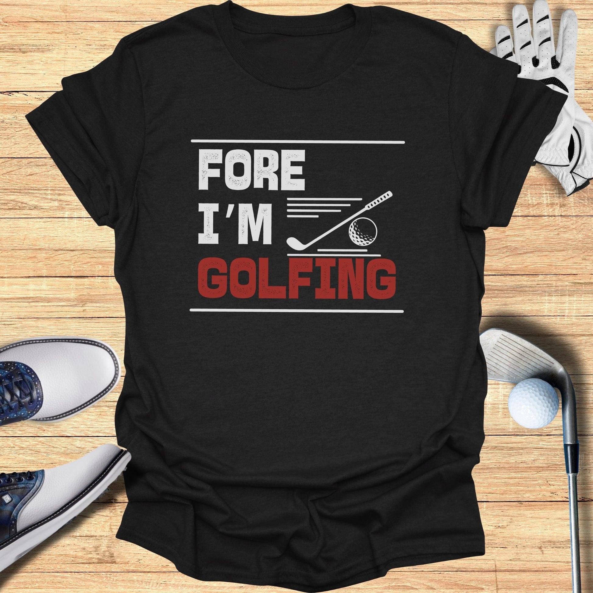 Fore I'm Golfing T-Shirt - Funny Golf Tee by Swing Epic