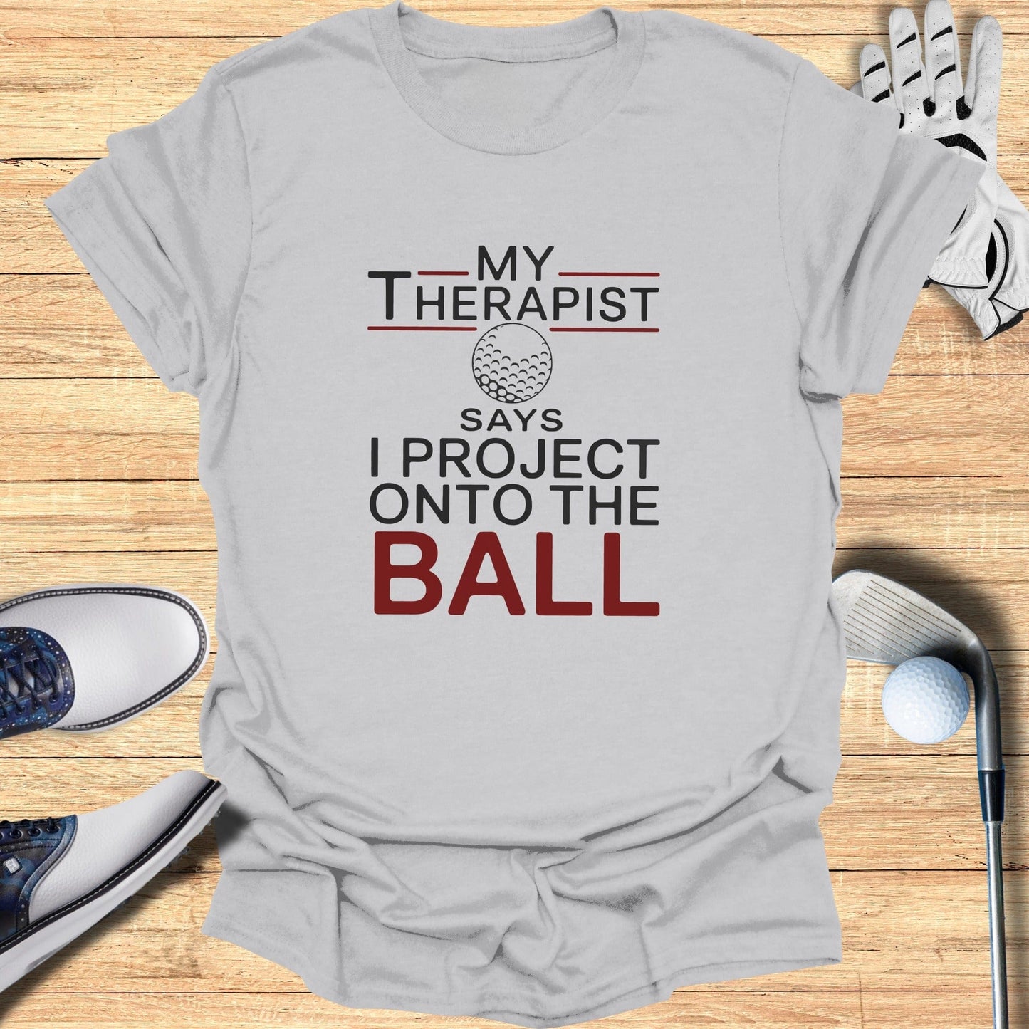 I Project Onto The Ball T-Shirt - Funny Golf Tee by Swing Epic