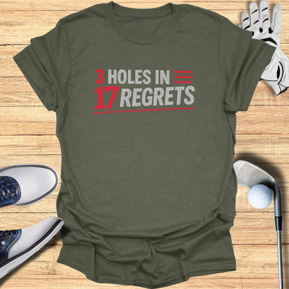 Olive green t-shirt with "3 HOLES IN 17 REGRETS" text.