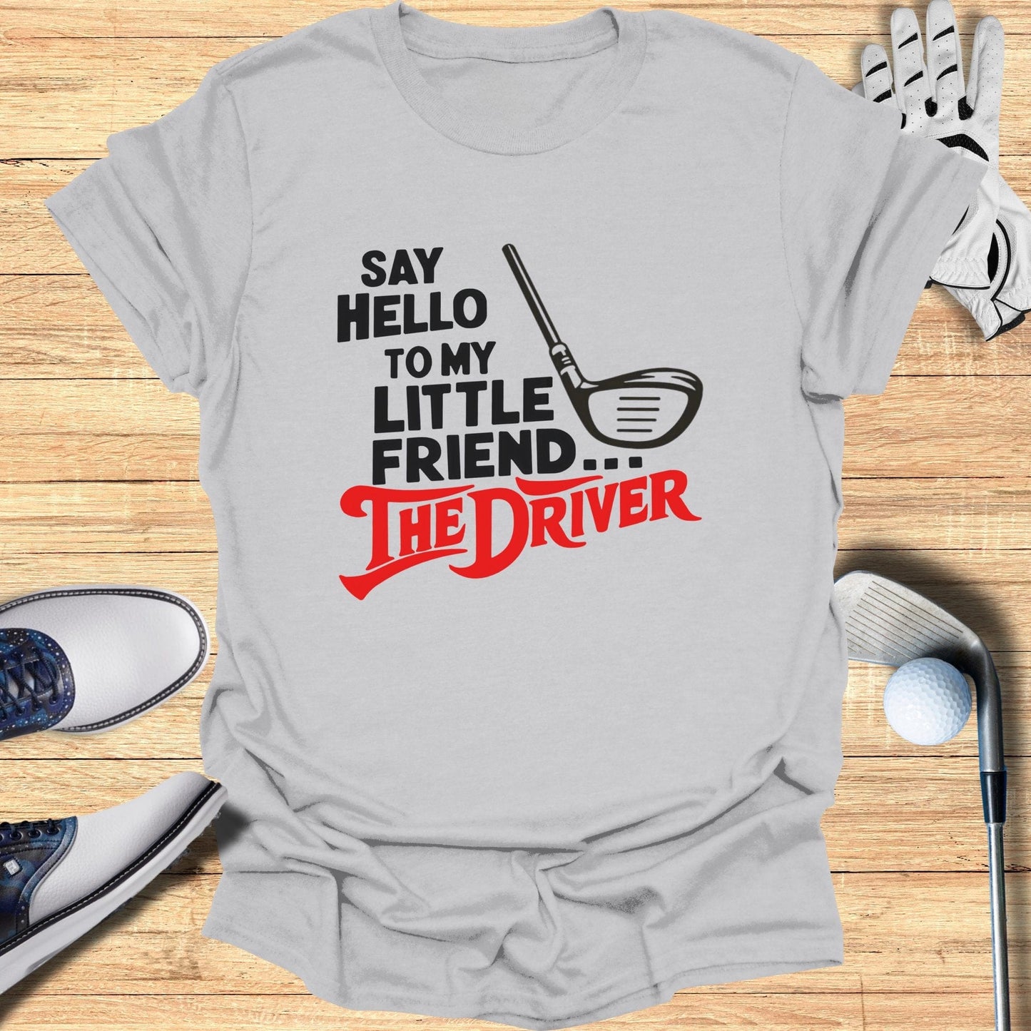 Say Hello To My Little Friend T-Shirt - Funny Golf Tee by Swing Epic