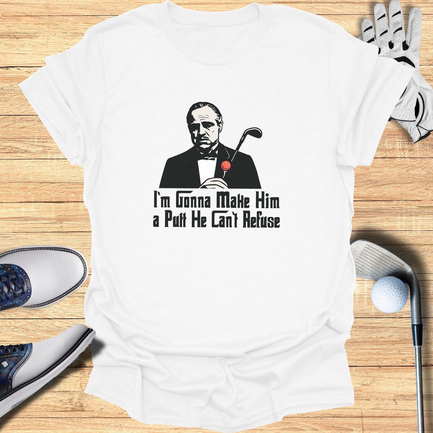 The Putt He Can’t Refuse T-Shirt - Funny Golf Tee by Swing Epic