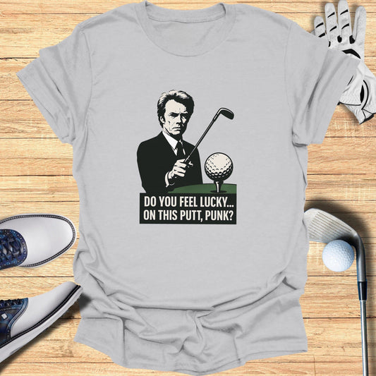Do You Feel Lucky, Putt? T-Shirt - Funny Golf Tee by Swing Epic
