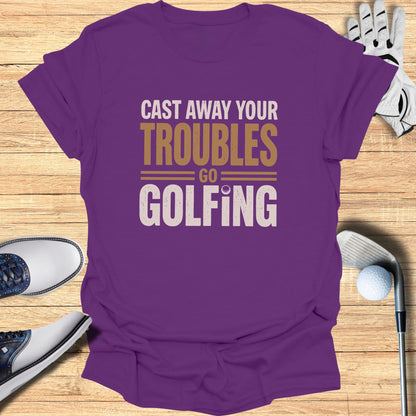 Purple t-shirt with "Cast Away Your Troubles Golfing" text.
