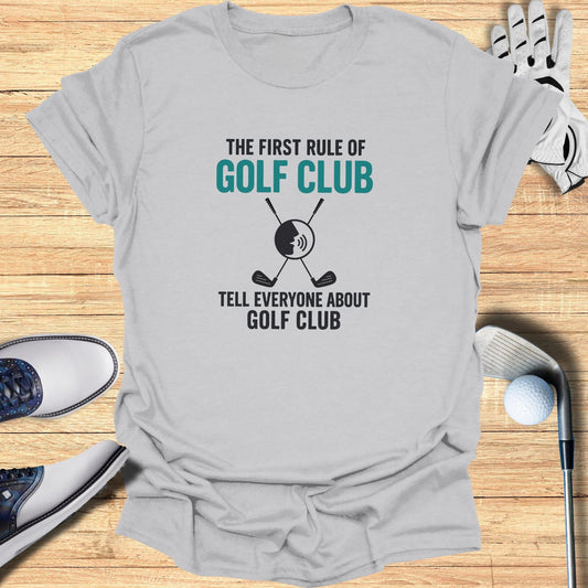 First Rule of Golf Club T-Shirt - Funny Golf Tee by Swing Epic