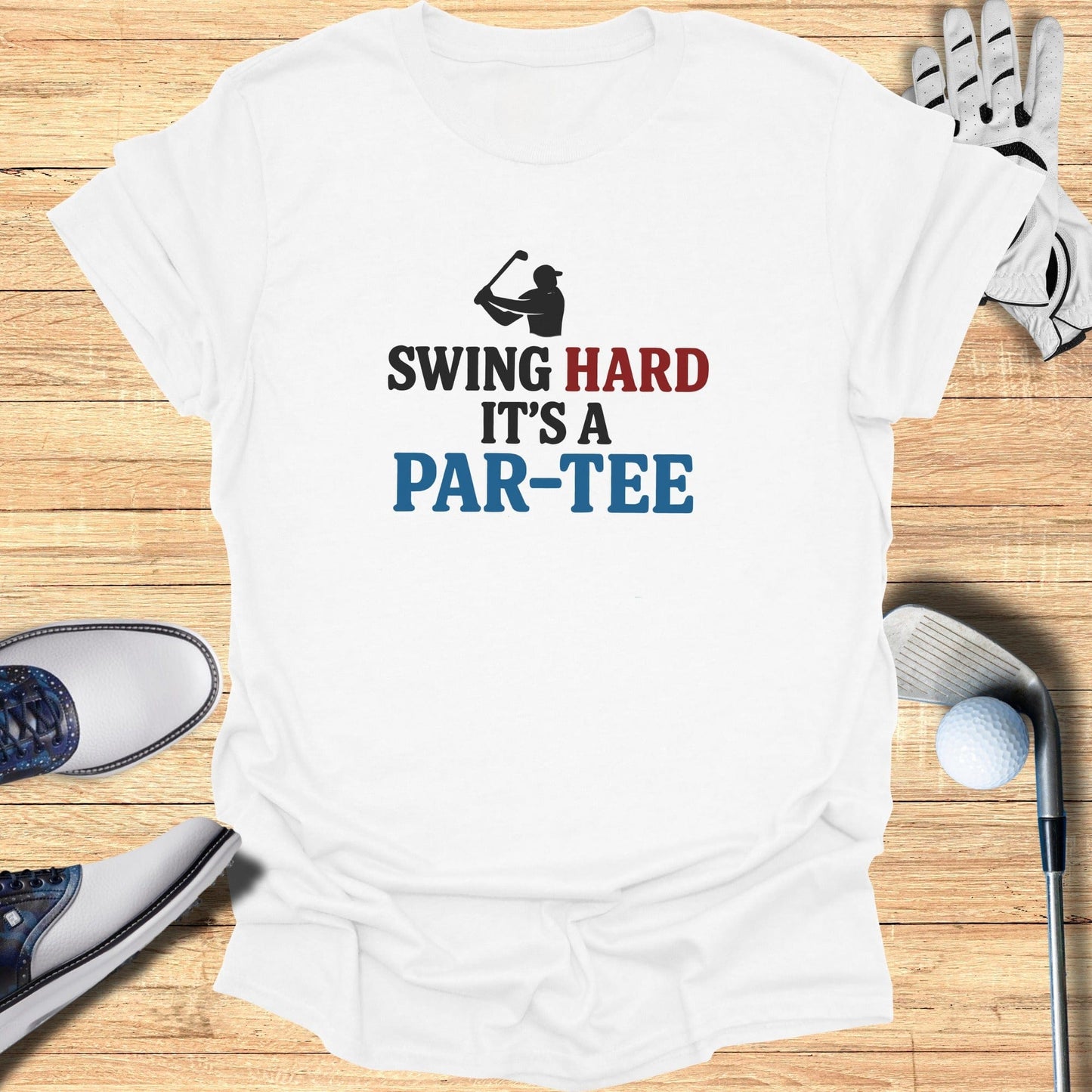 Swing Hard It’s a Par-Tee T-Shirt - Funny Golf Tee by Swing Epic
