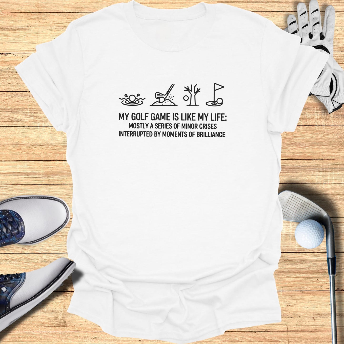 T-shirt with golf-themed text "My golf game is like my life..."