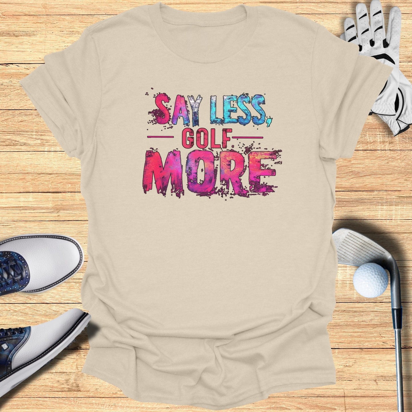 Say Less Golf More T-Shirt - Funny Golf Tee by Swing Epic