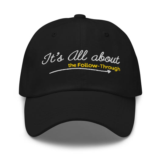 It's All About the Follow-Through Embroidered Golf Cap - Funny Golf Tee by Swing Epic