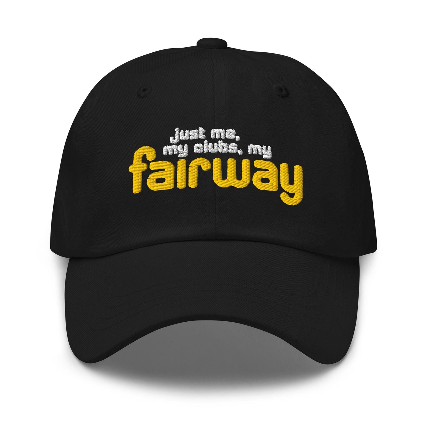 Just Me My Clubs My Fairway Funny Embroidered Golf Cap - Funny Golf Tee by Swing Epic