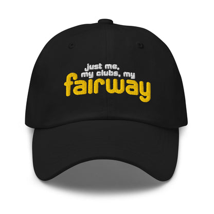 Just Me My Clubs My Fairway Funny Embroidered Golf Cap - Funny Golf Tee by Swing Epic