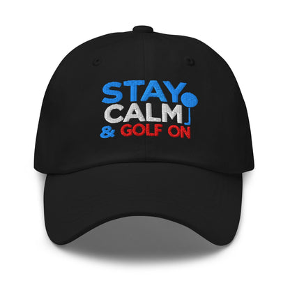 Stay Calm & Golf On Funny Embroidered Golf Cap - Funny Golf Tee by Swing Epic