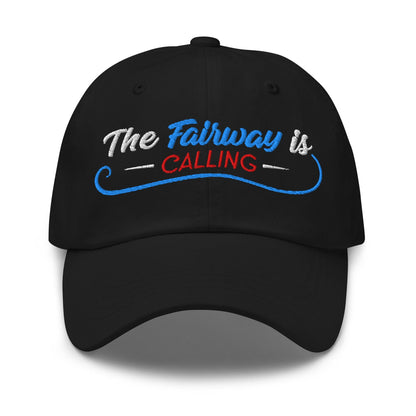 The Fairway is Calling Funny Embroidered Golf Cap - Funny Golf Tee by Swing Epic
