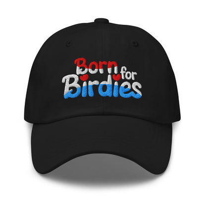 Born for Birdies Embroidered Golf Cap - Funny Golf Tee by Swing Epic