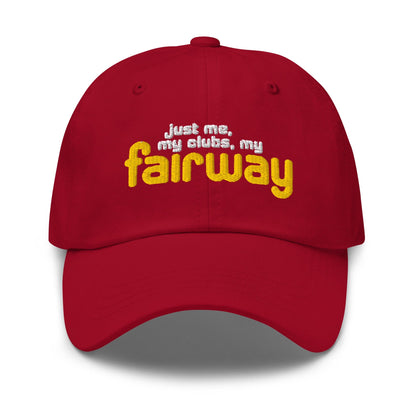 Just Me My Clubs My Fairway Funny Embroidered Golf Cap - Funny Golf Tee by Swing Epic